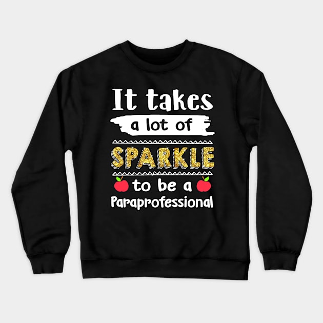 Untitled-It Takes A lot Of Sparkle To Be A Paraprofessional Crewneck Sweatshirt by Danielsmfbb